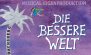 Die Bessere Welt 4