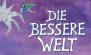 Die Bessere Welt 5