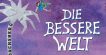 Die Bessere Welt 6