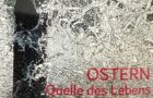 Ostern - Quelle des Lebens: Auferstehungsfeier